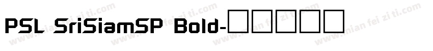 PSL SriSiamSP Bold字体转换